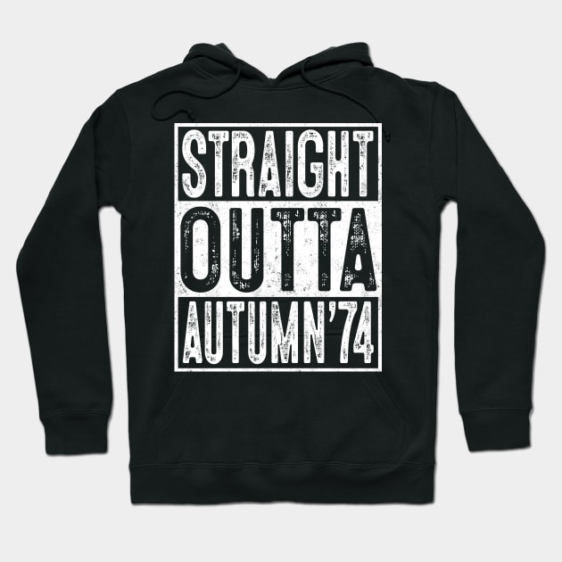 45th Birthday Straight Outta Autumn 1974 Gift 45 Year Old Hoodie by rhondamoller87